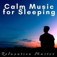 Calm Music for Sleeping: Relaxation Master, Instrumental Music CD