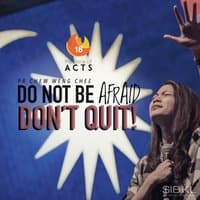 The Book of Acts: Do Not Be Afraid Don't Quit!