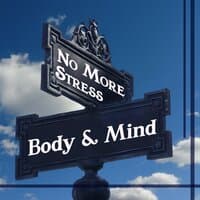 No More Stress: Body & Mind – Healing Power Music, Relaxation After Hard Work, Inner Peace & Positive Thinking, New Age Relaxing Vibes