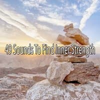 49 Sounds To Find Inner Strength