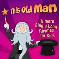 This Old Man & more Sing a Long Rhymes for Kids