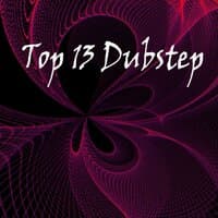 Top 13 Dubstep