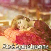 Attack Against Insomnia