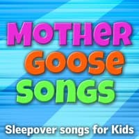 Mother Goose Sleepover Songs for Kids