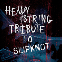 Slipknot Heavy String Tribute