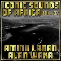 Iconic Sounds Of Africa - Vol. 37