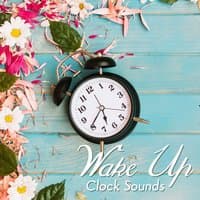 Wake Up Clock Sounds: Smooth Alarm for Positive Morning & Perfect Day