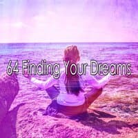 64 Finding Your Dreams