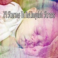 24 Storms to Relinquish Stress