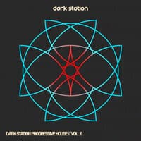 Dark Station Progressive House, Vol.6