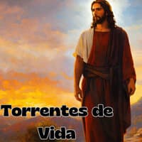 Torrentes de Vida