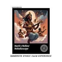 Mark's Mellow Melodiescape: Immersive Ethnic Calm Experience