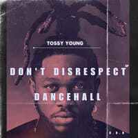 Don't Disrespect Dancehall