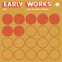 Early Works, Vol. 2: Music from the Archives