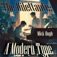 The Dilettante: A Modern Type