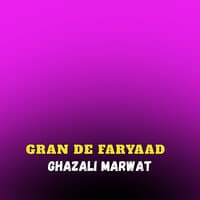 Gran De Faryaad