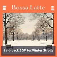 Laid-Back Bgm for Winter Strolls