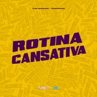 Rotina Cansativa