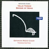 Tormis : Bridge of Song [From Kalevala and Estonian Folk Song]