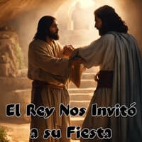 El Rey Nos Invitó a Su Fiesta