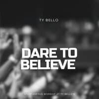 Dare to Believe