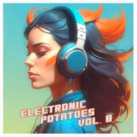 Electronic Potatoes Vol. 8