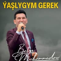 Ýaşlygym Gerek