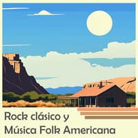 Rock Clásico y Música Folk Americana: Las Mejores Canciones en Inglés de los 60 70 y 80