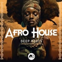 Afro House: Deep Roots (M-Sol Deep Essentials)