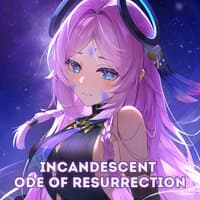 Incandescent Ode of Resurrection (Citlali Theme)