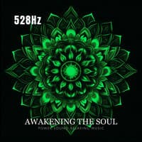 528 Hz Awakening the Soul