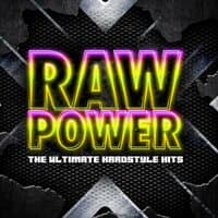 Raw Power - The Ultimate Hardstyle Hits