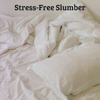 Stress-Free Slumber