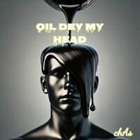 Oil dey my head