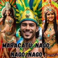 Maracatú: Nago, Nago, Nago