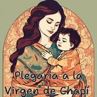 Plegaria a la Virgen de Chapi