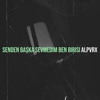 Senden Başka Sevmedim Ben Birisi