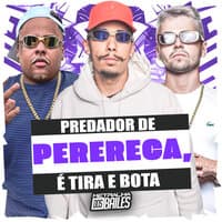 Predador de Perereca, É Tira e Bota