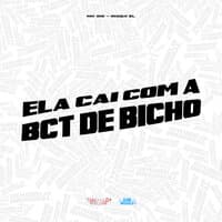 Ela Cai Com a Bct de Bicho