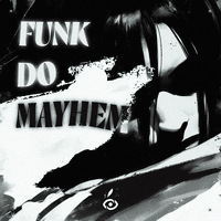 FUNK DO MAYHEM