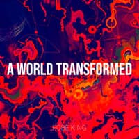 A World Transformed