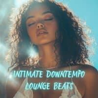 Intimate Downtempo Lounge Beats