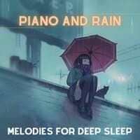 Piano And Rain Melodies For Deep Sleep