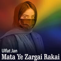 Mata Ye Zargai Rakai