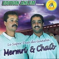 Le super duo du Guasba; Mermri & Chaib