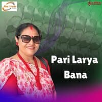 Pari Larya Bana