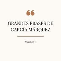 100 Frases Garcia Marquianas 1