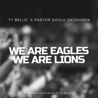 We Are Eagles We Are Lions