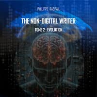 The Digital Non-Writer - Volume 2 - Evolution