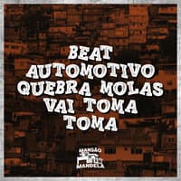 Beat Automotivo Quebra Molas Vai Toma Toma